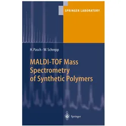 MALDI-TOF Mass Spectrometry of Synthetic Polymers, Fachbücher von Wolfgang Schrepp, Harald Pasch
