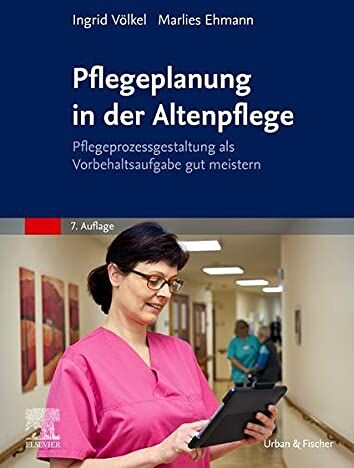Ingrid Völkel - Pflegeplanung in der Altenpflege: Pflegeprozessgestaltung als Vorbehaltsaufgabe gut meistern - Preis vom 11.10.2026 03:10:56 h