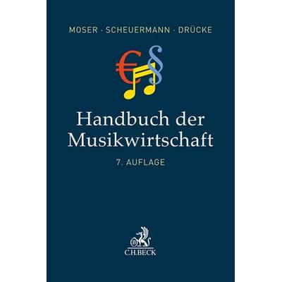 Handbuch der Musikwirtschaft, Gebundene Ausgabe von , C.H. Beck, 978-3-406-72028-4