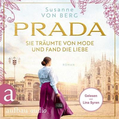 Prada - Sie träumte von Mode und fand die Liebe - Susanne Berg, Audio, 9783757020330