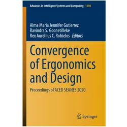 Convergence of Ergonomics and Design, Fachbücher von Ravindra S. Goonetilleke, Rex Aurellius C. Robielos, Alma Maria Jennifer Gutierrez, Ravindra, Aurellius C Robielos, S Goonetilleke, Rex