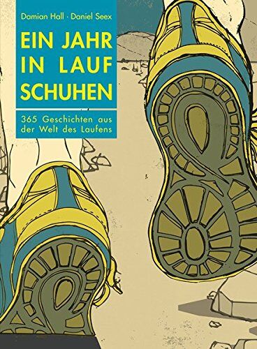 Damian Hall - Ein Jahr in Laufschuhen: 365 Geschichten aus der Welt des Laufens - Preis vom 09.10.2026 07:28:09 h
