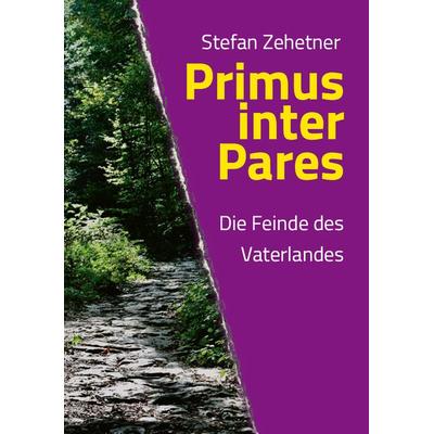 Primus inter Pares, Taschenbuch von Stefan Zehetner, Buchschmiede, 978-3-99129-188-6