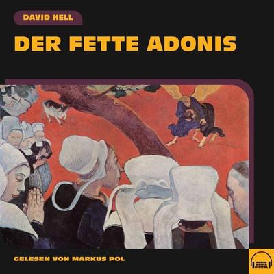 Der fette Adonis - David Hell, Audio, 9783991555179