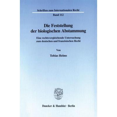 Die Feststellung der biologischen Abstammung., Taschenbuch von Tobias Helms, Duncker & Humblot, 978-3-428-09795-1