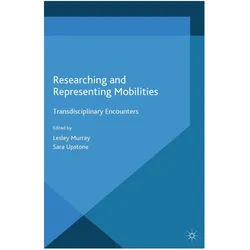 Researching and Representing Mobilities, Fachbücher von S. Upstone, L. Murray