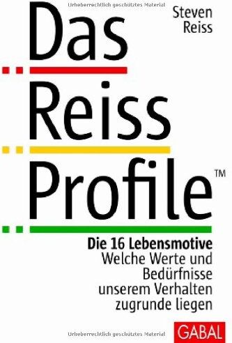 Steven Reiss - Das Reiss Profile: Die 16 Lebensmotive. Welche Werte und Bedürfnisse unserem Verhalten zugrunde liegen - Preis vom 19.10.2026 19:33:35 h