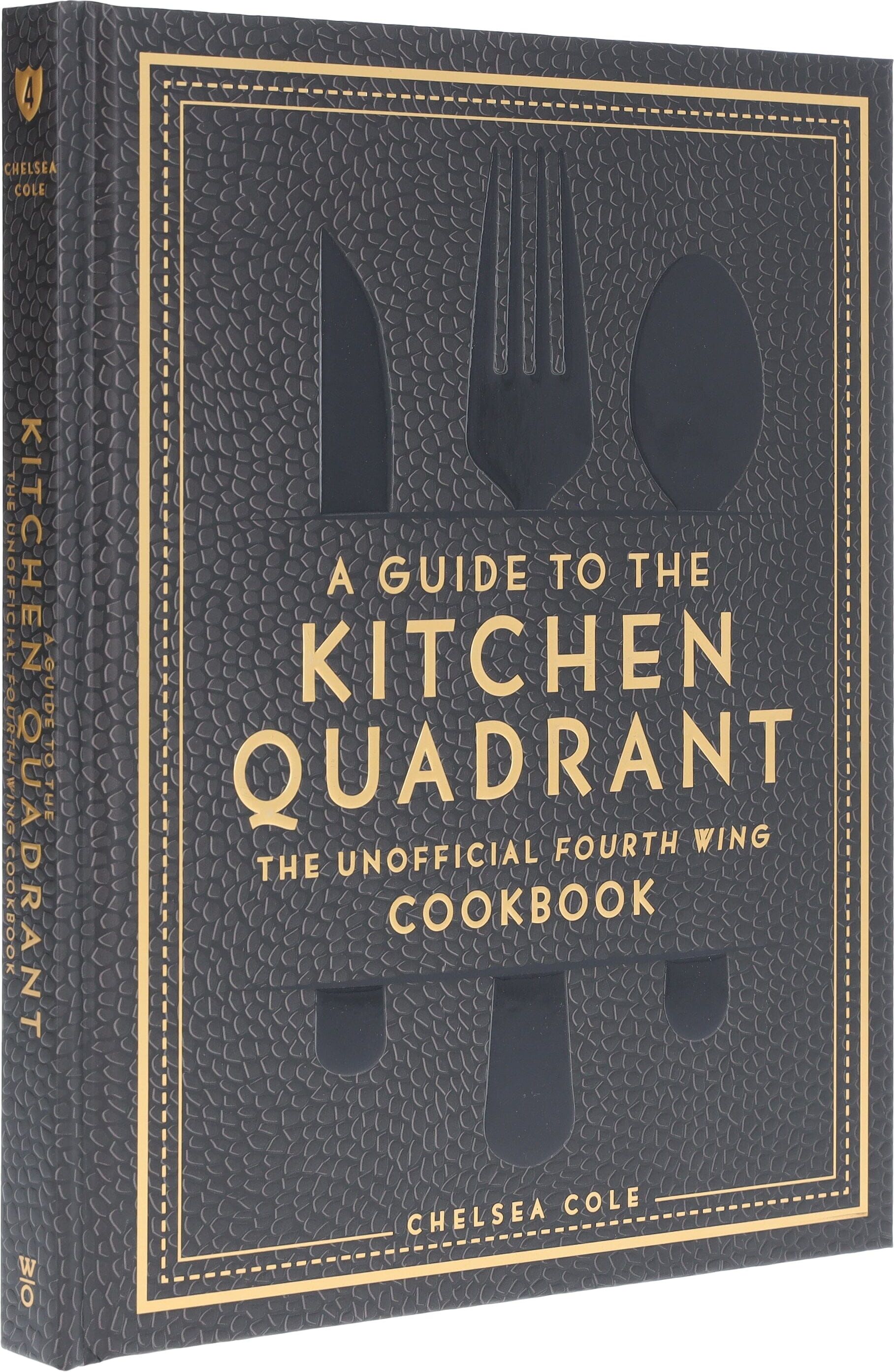 A Guide to the Kitchen Quadrant: The Unofficial Fourth Wing Cookbook by Chelsea Cole - Non Fiction - Hardback Weldon Owen