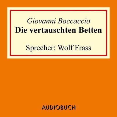 Die vertauschten Betten - Giovanni Boccaccio, Audio, 9783958621268
