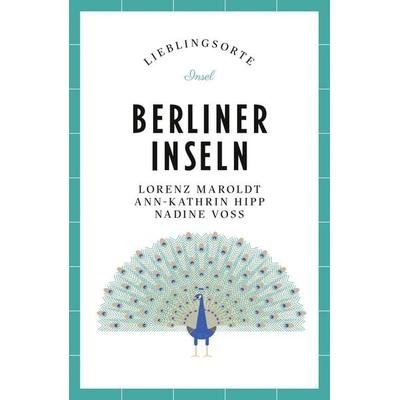 Berliner Inseln Reiseführer LIEBLINGSORTE, Taschenbuch von Lorenz Maroldt,Ann-Kathrin Hipp,Nadine Voss, Insel Verlag, 978-3-458-68271-4