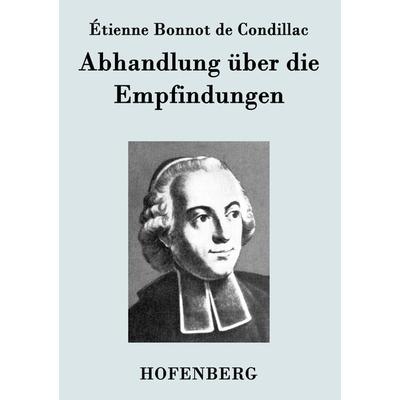Abhandlung über die Empfindungen, Taschenbuch von Étienne Bonnot de Condillac, BoD - Books on Demand, 978-3-8430-7175-8