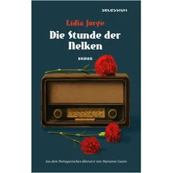 Die Stunde der Nelken, Belletristik von Lídia Jorge