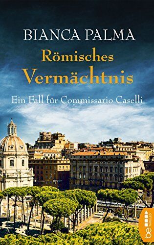 Bianca Palma - Römisches Vermächtnis: Ein Fall für Commissario Caselli - Preis vom 04.10.2026 03:51:26 h