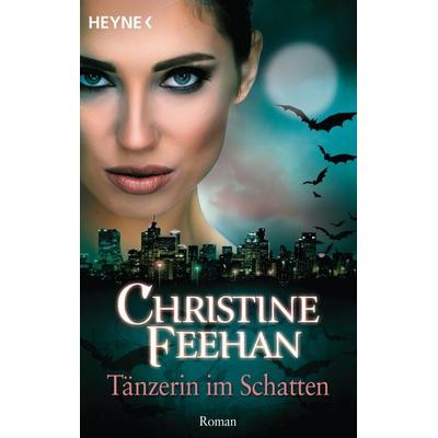 Tänzerin im Schatten, Taschenbuch von Christine Feehan, Heyne