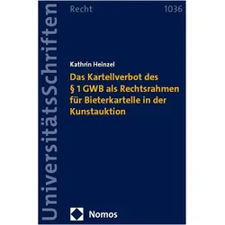 Das Kartellverbot des 1 GWB als Rechtsrahmen fr Bieterkartelle in der Kunstauktion, Fachbücher von Kathrin Heinzel