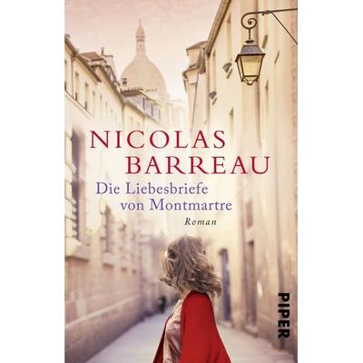 Die Liebesbriefe von Montmartre, Taschenbuch von Nicolas Barreau, Piper Taschenbuch