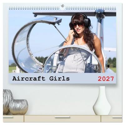 Aircraft Girls 2027 (hochwertiger Premium Wandkalender 2027 DIN A2 quer), Kunstdruck in Hochglanz