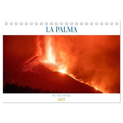 LA PALMA - DIE TRAUMINSEL (Tischkalender 2027 DIN A5 quer), CALVENDO Monatskalender