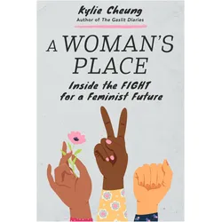 A Woman/'s Place: Inside the Fight for a Feminist Future, Sachbücher von Kylie Cheung