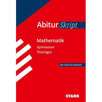 STARK Mathematik - AbiturSkript Thüringen, Taschenbuch von , Stark Verlag GmbH, 978-3-8490-4811-2