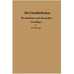 Die physikalischen und chemischen Grundlagen der Glasfabrikation, Fachbücher von H. Salmang
