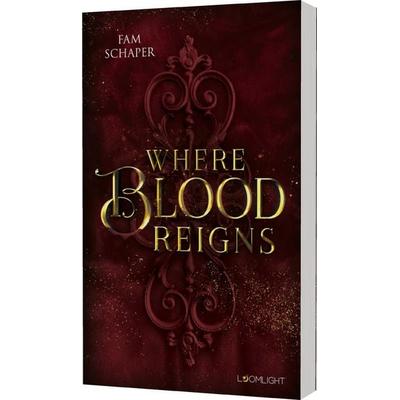 Where Blood Reigns, Taschenbuch von Fam Schaper, Planet! in der Thienemann-Esslinger Verlag GmbH, 978-3-522-50834-6