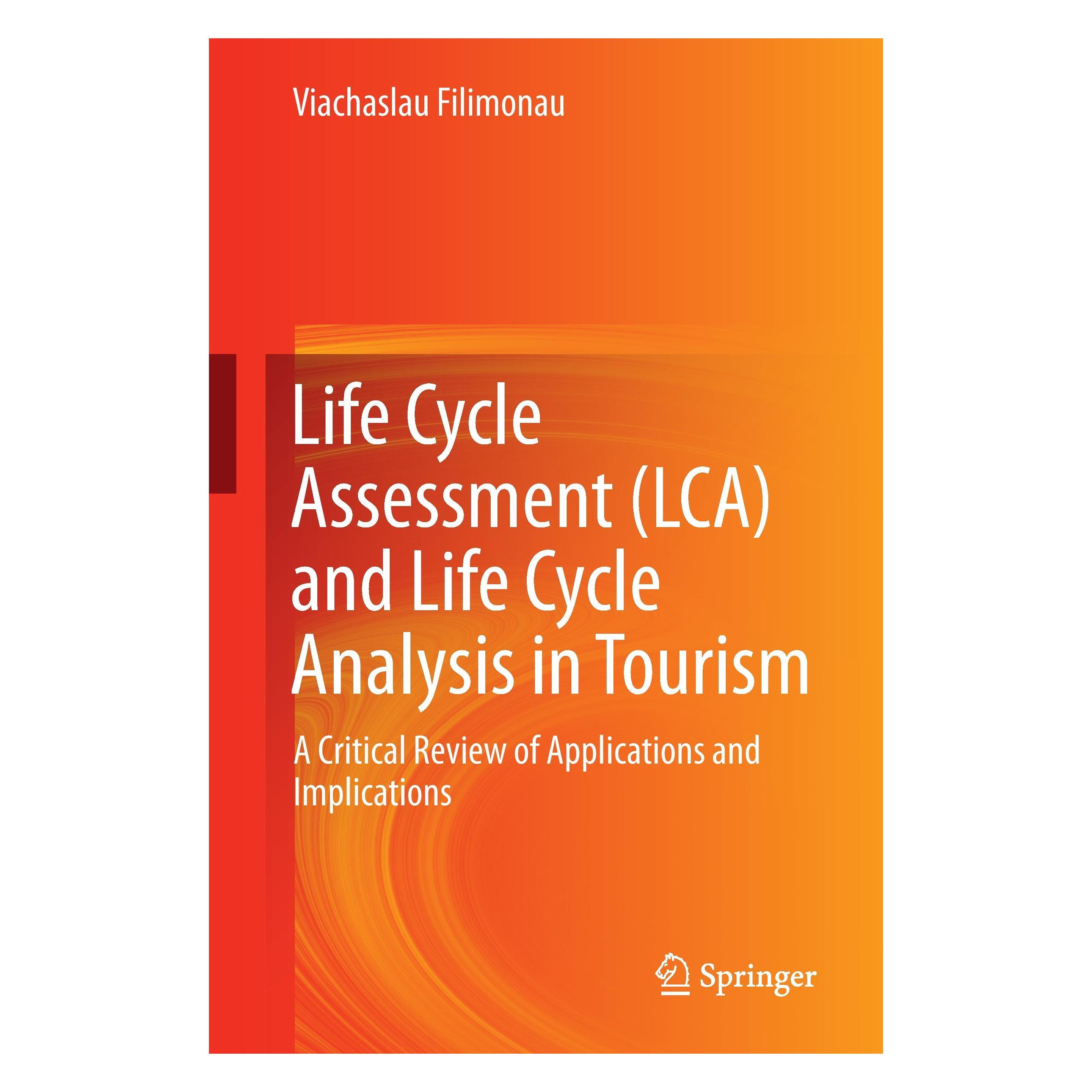 Springer Life Cycle Assessment (LCA) and Life Cycle Analysis in Tourism (Englisch, Viachaslau Filimonau, 2015) (9783319262222)