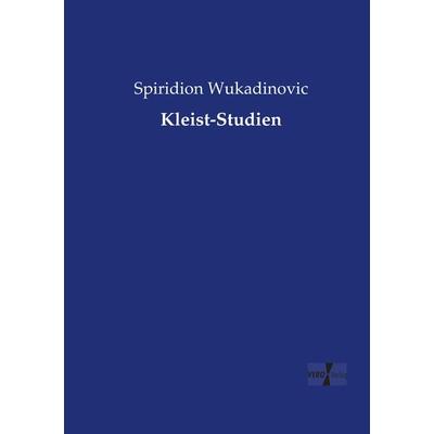 Kleist-Studien, Taschenbuch von Spiridion Wukadinovic, Vero Verlag, 978-3-7372-1928-0