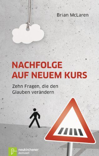 Brian Mclaren - Nachfolge auf neuem Kurs: Zehn Fragen, die den Glauben verändern - Preis vom 18.10.2026 19:22:15 h