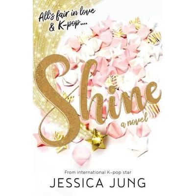Shine, Taschenbuch von Jessica Jung, Simon & Schuster Us