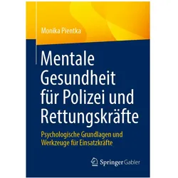 Mentale Gesundheit für Polizei und Rettungskräfte, Fachbücher von Monika Pientka