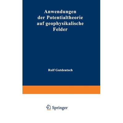 Anwendungen der Potentialtheorie auf geophysikalische Felder, Taschenbuch von Rolf Gutdeutsch, Springer Berlin, 978-3-540-16195-0