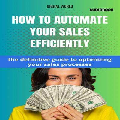 How to automate your sales with Efficiency (AUDIOBOOK) - , Audio, 9781723465284