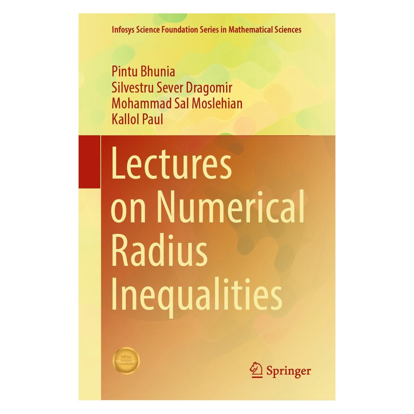 Springer Lectures on Numerical Radius Inequalities (Englisch, Hardcover, Kallol Paul, Mohammad Sal Moslehian, Pintu Bhunia, Silvestru Sever Dragomir) (9783031136696)
