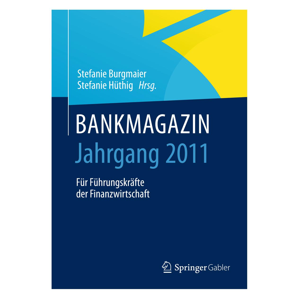 Springer BANKMAGAZIN - Jahrgang 2011, 1 (Deutsch, Hardcover, Stefanie Burgmaier, Stefanie Hüthig) (9783658067182)
