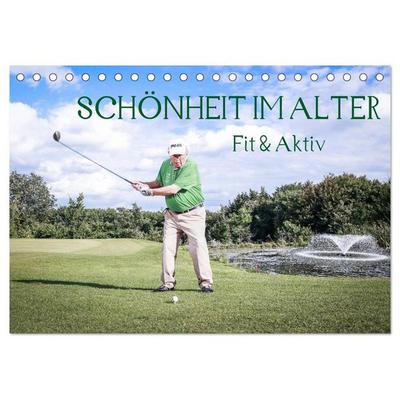 'Schönheit im Alter' - Fit und Aktiv (Tischkalender 2026 DIN A5 quer), CALVENDO Monatskalender