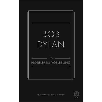Die Nobelpreis-Vorlesung, Gebundene Ausgabe von Bob Dylan, Hoffmann Und Campe, 978-3-455-00343-7