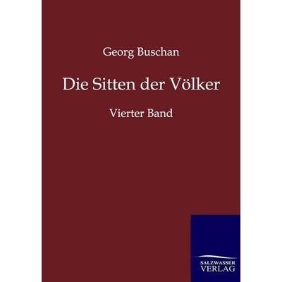 Die Sitten der Völker, Taschenbuch von Georg Buschan, Salzwasser Verlag, 978-3-86444-617-7