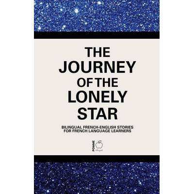 The Journey of the Lonely Star, Taschenbuch von Pomme Bilingual, Pomme Bilingual