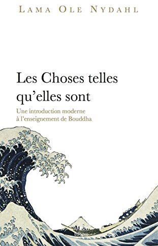 Lama Ole Nydahl - Les choses telles qu'elles sont : une introduction moderne à l'enseignement de Bouddha - Preis vom 04.10.2026 03:51:26 h