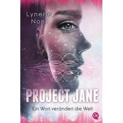 Project Jane 1. Ein Wort verändert die Welt, Taschenbuch von Lynette Noni, Oetinger