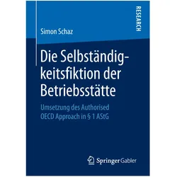 Die Selbständigkeitsfiktion der Betriebsstätte, Fachbücher von Simon Schaz