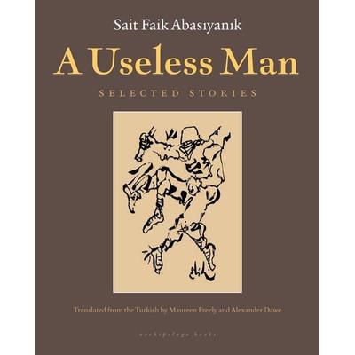 A Useless Man, Taschenbuch von Sait Faik Abasiyanik, Steerforth Press, 978-0-914671-07-7
