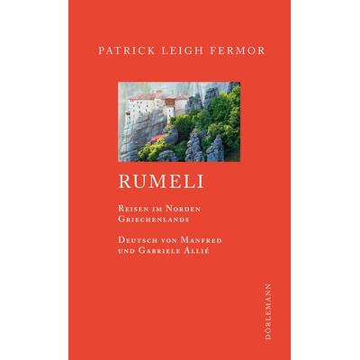 Rumeli, Gebundene Ausgabe von Patrick Leigh Fermor, Dörlemann, 978-3-908777-72-4