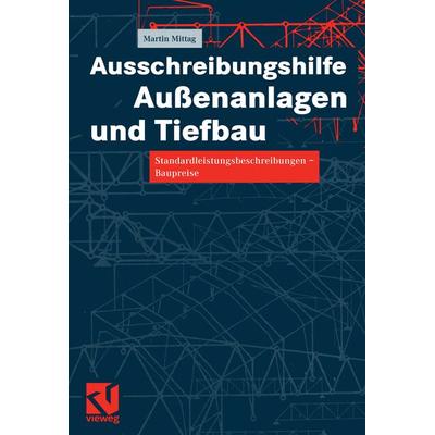 Ausschreibungshilfe Außenanlagen und Tiefbau, Taschenbuch von Martin Mittag, Vieweg & Teubner, 978-3-322-80209-5