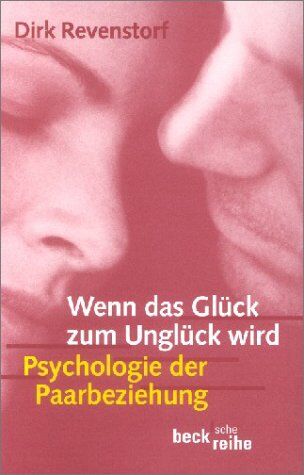 Dirk Revenstorf - Wenn das Glück zum Unglück wird: Psychologie der Paarbeziehung - Preis vom 10.10.2026 11:48:34 h