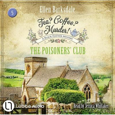 The Poisoners' Club - Tea? Coffee? Murder!, Episode 5 - Ellen Barksdale, Audio, 9783754011652