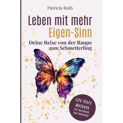 Leben mit mehr Eigen-Sinn, Taschenbuch von Patricia Roth, Tredition, 978-3-911683-04-3