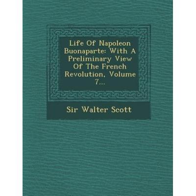 Life of Napoleon Buonaparte, von Walter Scott, Saraswati Press, 978-1-249-98556-3