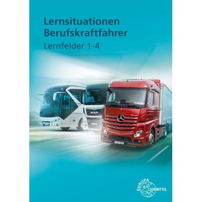 Lernsituationen Berufskraftfahrer LF 1-4, Taschenbuch von Danny Linne Berg,Jürgen Burmester,Henning Frerichs,Joachim Haucke, Europa-Lehrmittel,